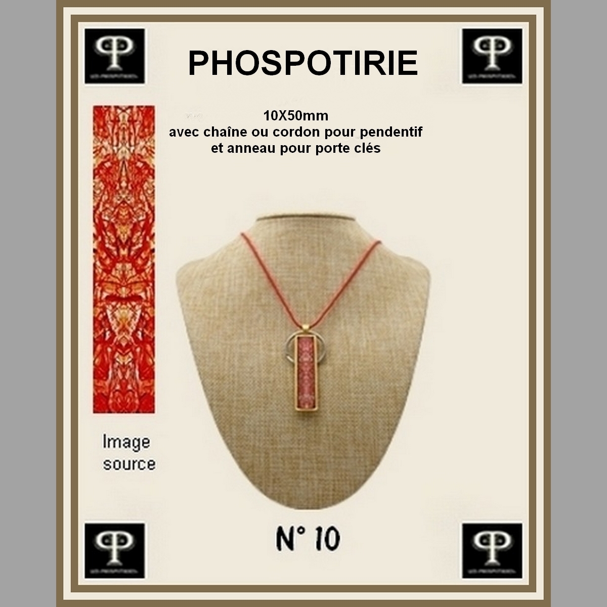 Phospotirie version TOTEM 10X50 mm N°10 pour pendentifs ou porte-clés