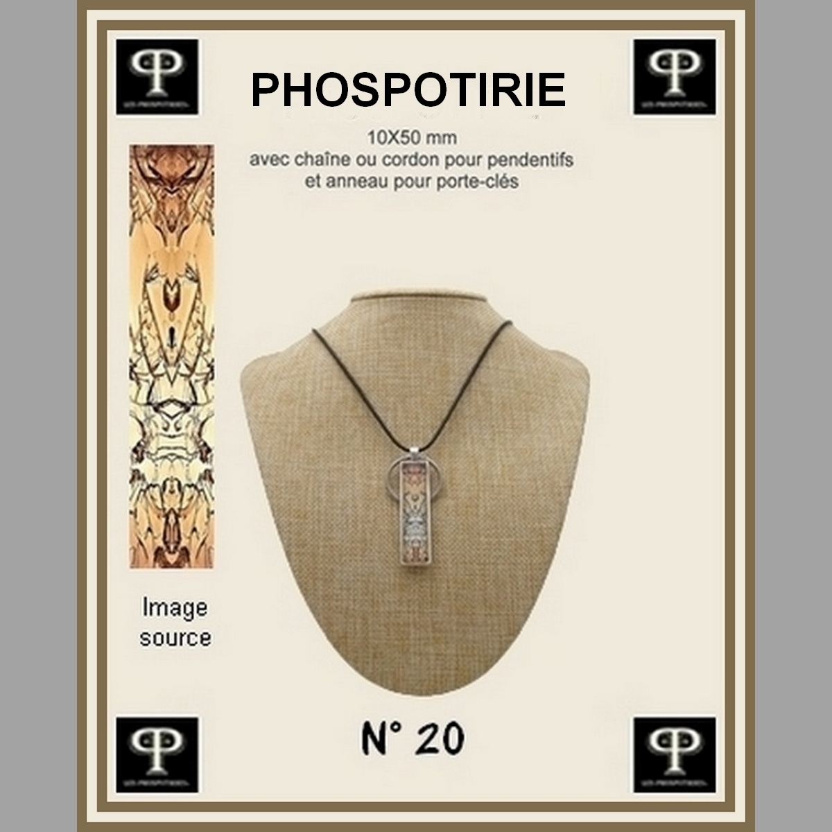 Phospotirie version TOTEM 10X50 mm N°20 pour pendentifs ou porte-clés